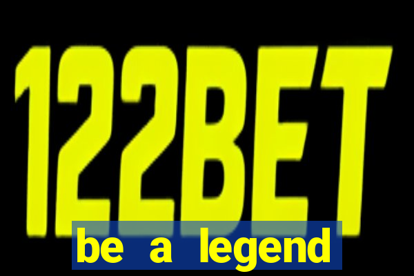 be a legend football unlimited money